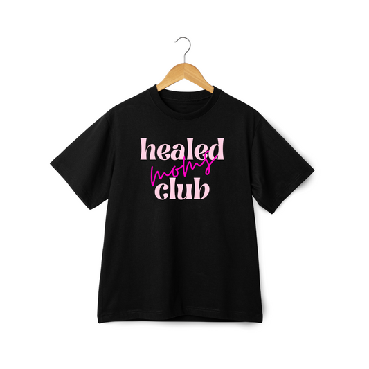 Healed Moms Club Tee